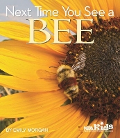 Book Cover for Next Time You See a Bee by Emily Morgan