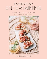 Book Cover for Everyday Entertaining Cookbook by  Elizabeth Van Lierde