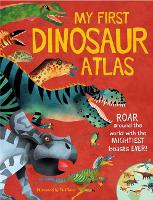 Book Cover for My First Dinosaur Atlas by Penelope Arlon