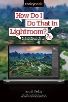 Book Cover for How Do I Do That In Lightroom? by Scott Kelby