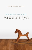 Book Cover for Grace–Filled Parenting (Pack of 25) by Paul David Tripp