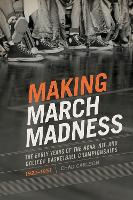 Book Cover for Making March Madness by Chad Carlson