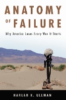 Book Cover for Anatomy of Failure by Harlan K. Ullman