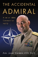 Book Cover for The Accidental Admiral by James G. Stavridis