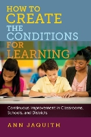 Book Cover for How to Create the Conditions for Learning by Ann Jaquith