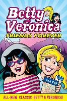 Book Cover for Betty & Veronica: Friends Forever by Archie Superstars