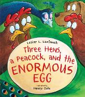 Book Cover for Three Hens, a Peacock, and the Enormous Egg by Lester L. Laminack