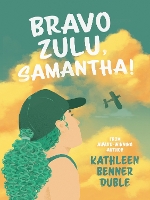 Book Cover for Bravo Zulu, Samantha! by Kathleen Benner Duble