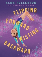 Book Cover for Flipping Forward Twisting Backward by Alma Fullerton