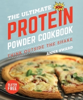 Book Cover for The Ultimate Protein Powder Cookbook by Anna Sward