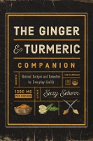 Book Cover for The Ginger and Turmeric Companion by Suzy Scherr