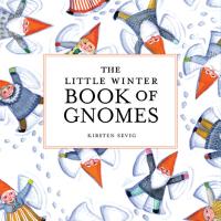 Book Cover for The Little Winter Book of Gnomes by Kirsten Sevig