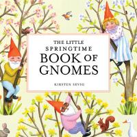 Book Cover for The Little Springtime Book of Gnomes by Kirsten Sevig