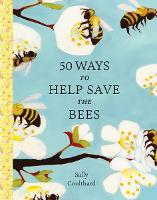 Book Cover for 50 Ways to Help Save the Bees by Sally Coulthard