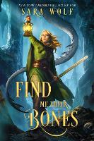 Book Cover for Find Me Their Bones by Sara Wolf