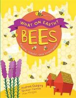 Book Cover for What on Earth?: Bees by Dr Andrea Quigley