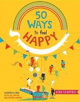 Book Cover for 50 Ways to Feel Happy by Vanessa King, Val Payne, Peter Harper