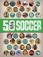 Book Cover for 50 Things You Should Know About: Soccer by Aidan Keir Radnedge