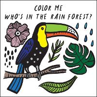 Book Cover for Color Me: Who's in the Rain Forest? by Surya Sajnani