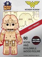 Book Cover for IncrediBuilds: IncrediBots: DC Comics: Wonder Woman by Insight Editions