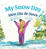 Book Cover for My Snow Day / Meu Dia de Neve by Ally Nathaniel