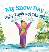 Book Cover for My Snow Day / Ngay Tuyet Roi Cua Toi by Ally Nathaniel