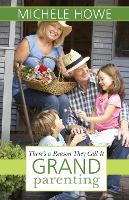 Book Cover for There's a Reason They Call It Grandparenting by Michele Howe