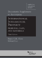 Book Cover for Documents Supplement to International Intellectual Property, Problems, Cases and Materials by Daniel C.K. Chow, Edward S. Lee