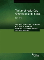 Book Cover for The Law of Health Care Organization and Finance by Barry R. Furrow, Thomas L. Greaney, Sandra H. Johnson, Timothy Stoltzfus Jost