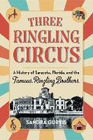 Book Cover for Three Ringling Circus by Sandra Gurvis