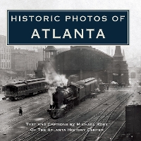 Book Cover for Historic Photos of Atlanta by Michael Rose