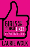 Book Cover for Girls Just Want to Have Likes by Laurie Wolk