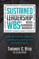Book Cover for Sustained Leadership WBS A Disciplined Project Approach to Building You and Your Team into Better Leaders by Thomas Reid