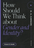 Book Cover for How Should We Think About Gender and Identity? by Robert S. Smith