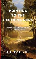 Book Cover for Pointing to the Pasturelands by J. I. Packer