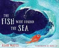 Book Cover for The Fish Who Found the Sea by Alan Watts