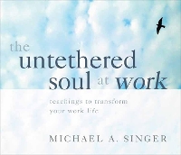 Book Cover for The Untethered Soul at Work by Michael A. Singer