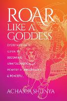 Book Cover for Roar Like a Goddess by Acharya Shunya