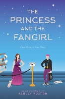 Book Cover for The Princess and the Fangirl by Ashley Poston