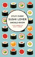 Book Cover for Stuff Every Sushi Lover Should Know by Marc Luber, Brett Cohen