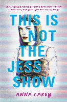 Book Cover for This Is Not the Jess Show by Anna Carey