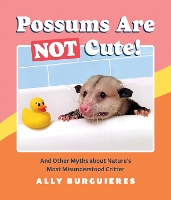 Book Cover for Possums Are Not Cute by Ally Burguieres