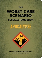 Book Cover for The Worst-Case Scenario Survival Handbook: Apocalypse by Joshua Piven, David Borgenicht