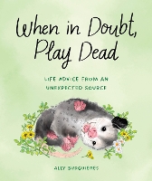 Book Cover for When in Doubt, Play Dead by Ally Burguieres