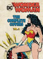 Book Cover for DC Comics: Wonder Woman: The Complete Covers Volume 2 by Insight Editions