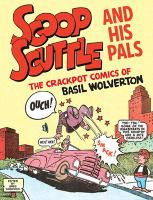 Book Cover for Scoop Scuttle And His Pals: The Crackpot Comics Of Basil Wolverton by Basil Wolverton