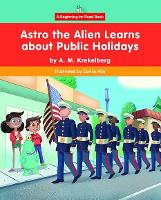 Book Cover for Astro the Alien Learns About Public Holidays by Alyssa Krekelberg