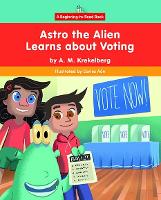 Book Cover for Astro the Alien Learns About Voting by Alyssa Krekelberg