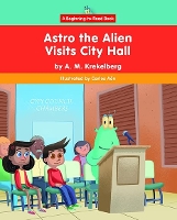 Book Cover for Astro the Alien Visits City Hall by Alyssa Krekelberg