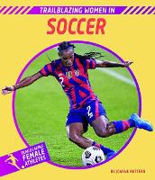 Book Cover for Trailblazing Women in Soccer by Joanne Mattern